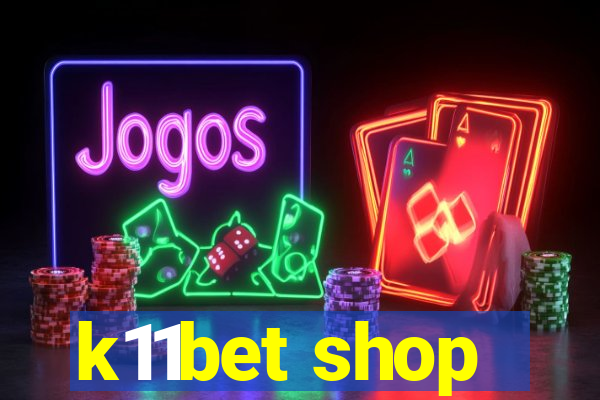 k11bet shop